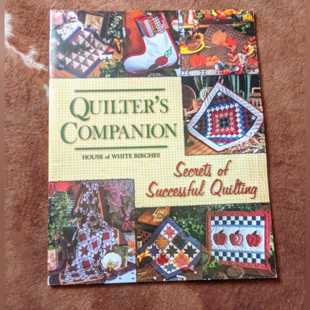 1998 Quilters Companion House of White Birches Secrets of Successful Quilting